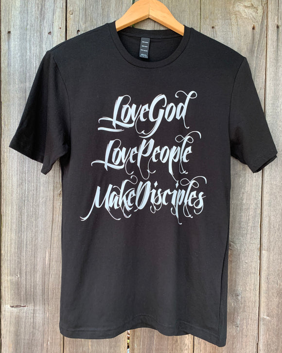 Love God Love People Make Disciples | T-Shirt