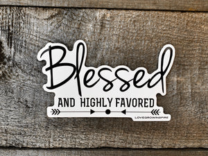 Blessed And Highly Favored | Sticker