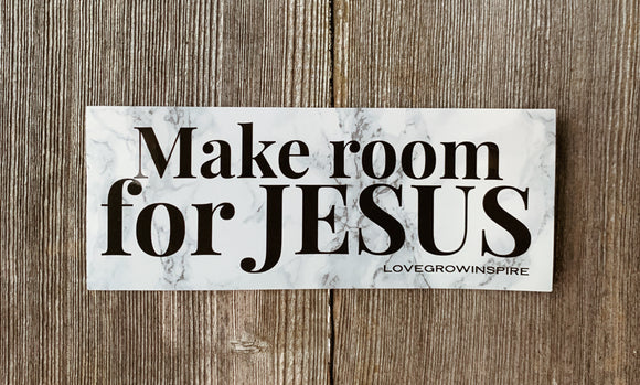 Make Room For Jesus | Sticker